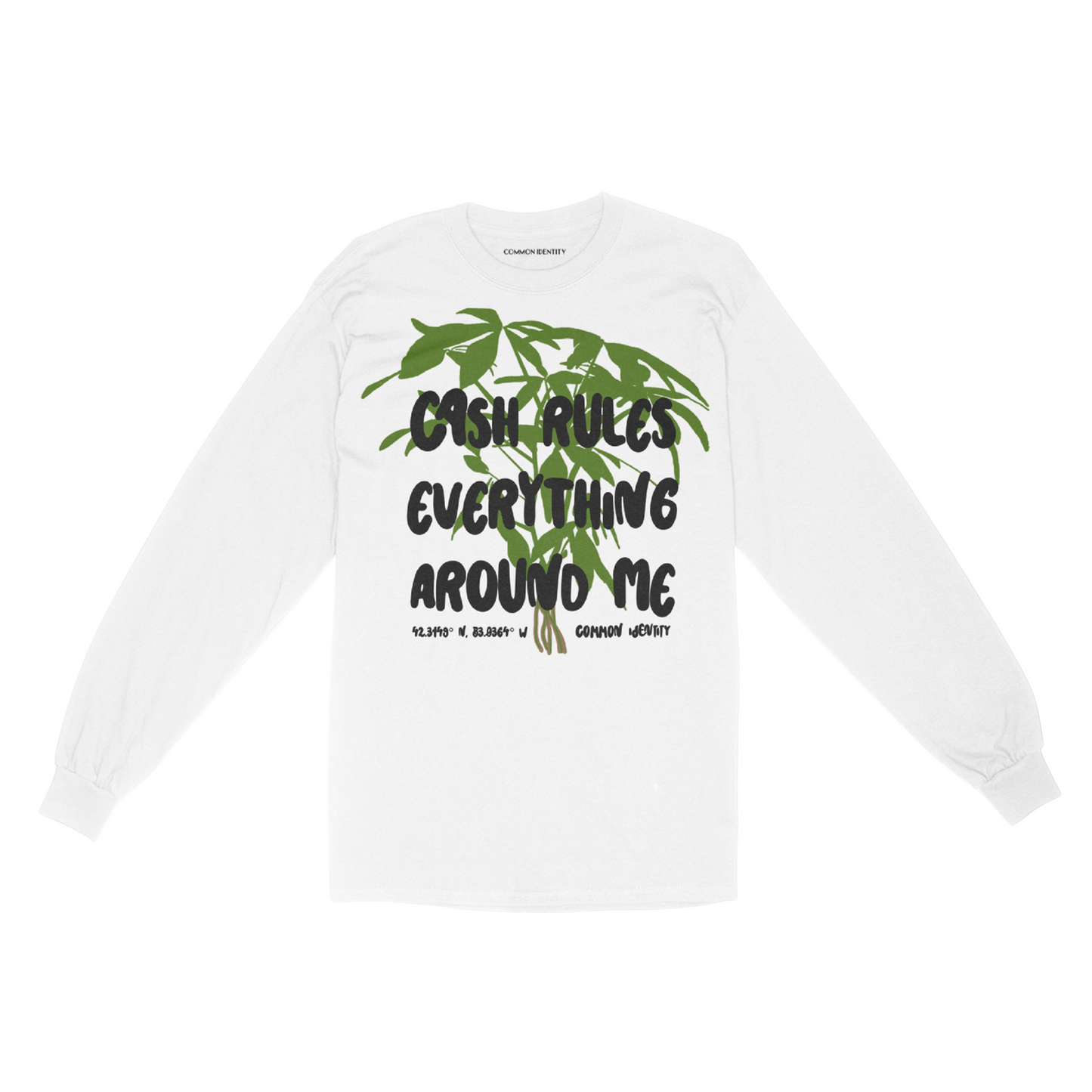 Cash Rules Everything Around Me - Long Sleeve - Common Identity