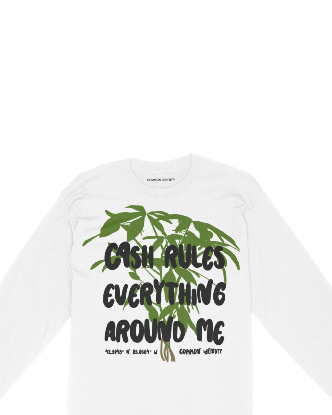 Cash Rules Everything Around Me - Long Sleeve - Common Identity