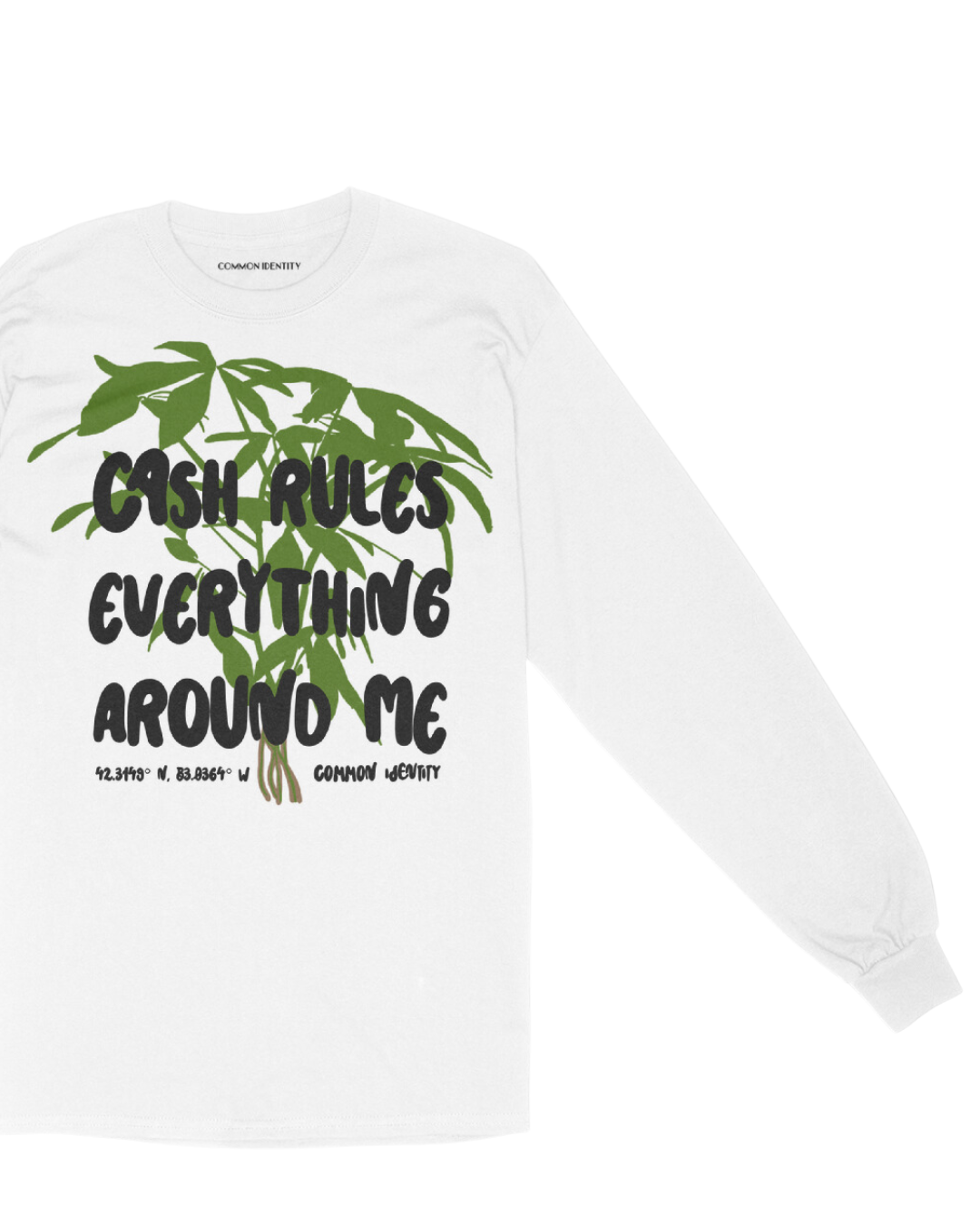 Cash Rules Everything Around Me - Long Sleeve - Common Identity